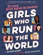 Girls Who Run the World: Thirty CEOs Who Mean Business