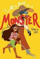 My Aunt Is A Monster: (A Graphic Novel)