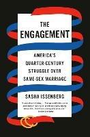 The Engagement: America's Quarter-Century Struggle Over Same-Sex Marriage