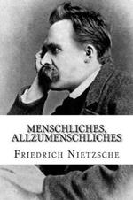 Menschliches, Allzumenschliches: Ein Buch für freie Geister