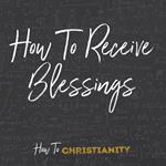 How to Receive Blessings