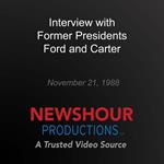 Interview with Former Presidents Ford and Carter