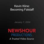 Kevin Kline: Becoming Falstaff