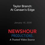 Taylor Branch: At Canaan's Edge