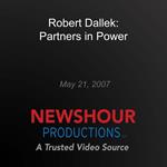 Robert Dallek: Partners in Power