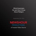 What Americans Do and Don't Know About Religion