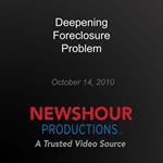 Deepening Foreclosure Problem