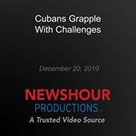 Cubans Grapple With Challenges