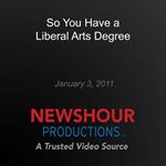 So You Have a Liberal Arts Degree