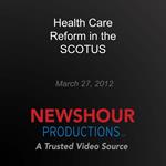 Health Care Reform in the SCOTUS