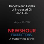 Benefits and Pitfalls of Increased Oil and Gas