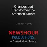 Changes that Transformed the American Dream