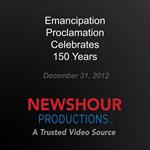 Emancipation Proclamation Celebrates 150 Years