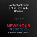 How Michael Pollan Fell in Love With Cooking