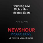 Honoring Civil Rights Hero Medgar Evers