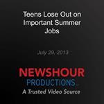 Teens Lose Out on Important Summer Jobs