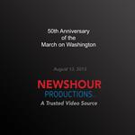 50th Anniversary of the March on Washington