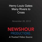 Henry Louis Gates: Many Rivers to Cross