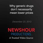 Why generic drugs don't necessarily mean lower prices