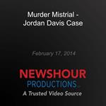 Murder Mistrial - Jordan Davis Case