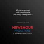 Why are Younger Children Alone in Reducing Obesity Rates?