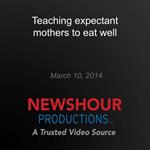 Teaching expectant mothers to eat well