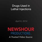 Drugs Used in Lethal Injections