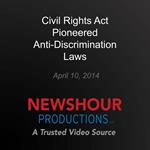 Civil Rights Act Pioneered Anti-Discrimination Laws