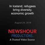 In Iceland, refugees bring diversity, economic growth