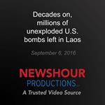 Decades on, millions of unexploded U.S. bombs left in Laos
