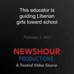 This educator is guiding Liberian girls toward school