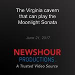 Virginia cavern that can play the Moonlight Sonata, The