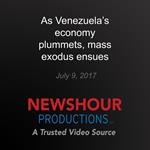 As Venezuela's economy plummets, mass exodus ensues