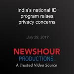 India's national ID program raises privacy concerns