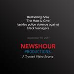 Bestselling Book ‘The Hate U Give’ Tackles Police Violence Against Black Teenagers