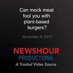 Can mock meat fool you with plant-based burgers?