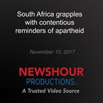 South Africa grapples with contentious reminders of apartheid