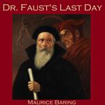 Dr. Faust's Last Day