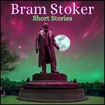 Bram Stoker - Short Stories