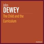 Child and the Curriculum, The