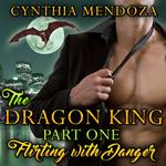 Dragon King Part One, The: Flirting with Danger