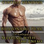 Shifter Romance: Billionaire Bear Prologue: Sleeping with The Enemy