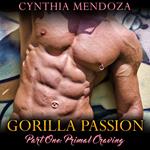 Shifter Romance: PRIMAL CRAVING - Gorilla Passion Part 1