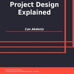 Project Design Explained