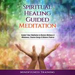 Spiritual Healing Guided Meditation