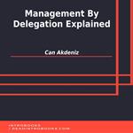 Management By Delegation Explained