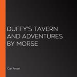 Duffy's Tavern and Adventures by Morse