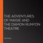 Adventures of Maisie and the Damon Runyon Theatre, The