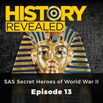 History Revealed: SAS Secret Heroes of World War II