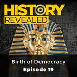 History Revealed: Birth of Democracy